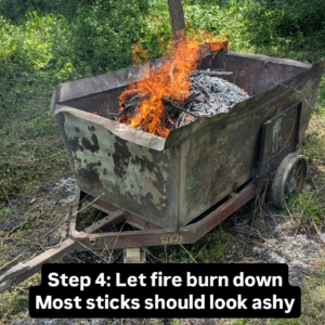 <img src="IMG_20250610_175826_673.png" alt="Step 4: let fire burn down. Most sticks should look ashy">