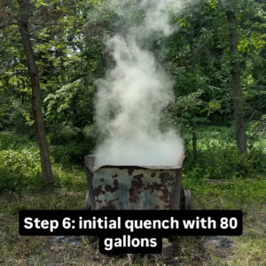 <img src="IMG_20250610_175826_707.png" alt="Step 6: initial quench with 80 gallons">